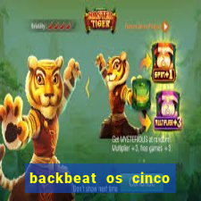 backbeat os cinco rapazes de liverpool download legendado